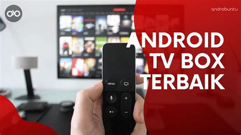 10 Aplikasi Terbaik untuk Android TV Box: Nikmati Hiburan Tanpa Henti!